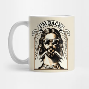 I'm Back Jesus Christ - Funny Easter Mug